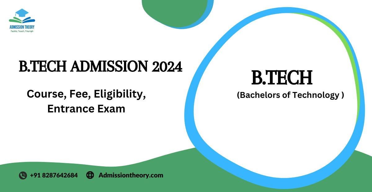 BTech Admission 2024 Course, Fee, Eligibility, Entrance Exam