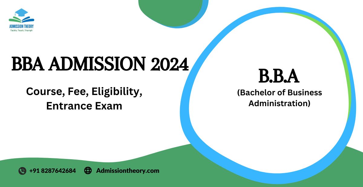 BBA Admission 2024 Course, Fee, Eligibility, Entrance Exam