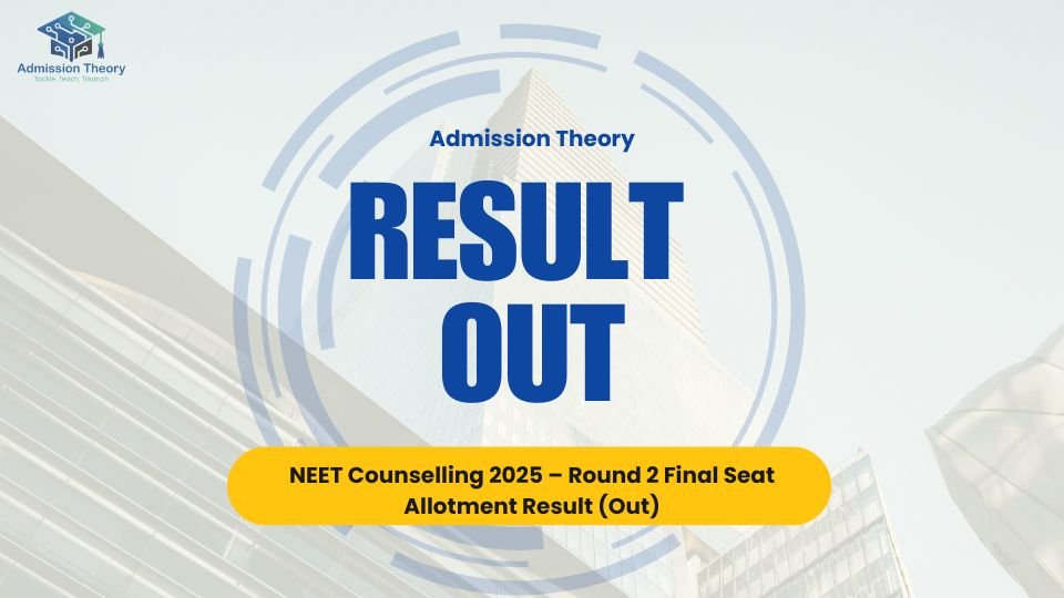 NEET Counselling 2025 Round 2 Final Seat Allotment Result Out – Check Now