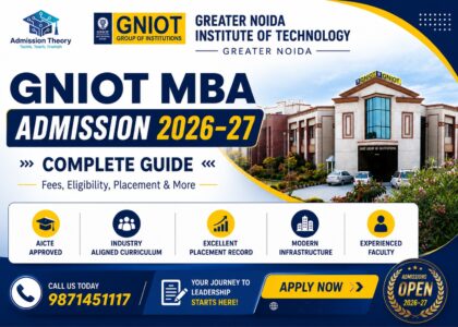GNIOT MBA Admission 2026–27- Complete Guide Fees, Eligibility, Placement and More