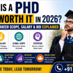 Is a PhD Worth It in 2026? Career Scope, Salary & ROI Explained